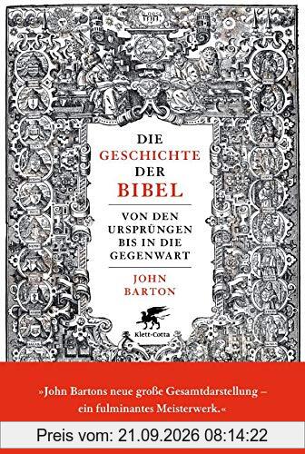 Die Geschichte der Bibel: Von den Ursprüngen bis in die Gegenwart