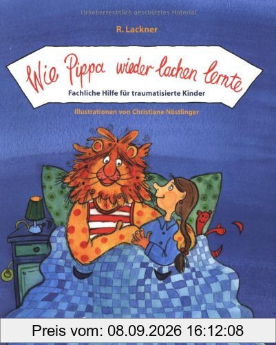 Wie Pippa wieder lachen lernte: Fachliche Hilfe für traumatisierte Kinder