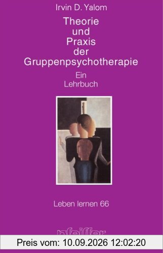 Theorie und Praxis der Gruppenpsychotherapie. Ein Lehrbuch