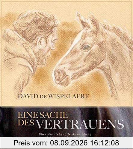 Eine Sache des Vertrauens: Liebevolle Ausbildung von Fohlen und Jungpferden