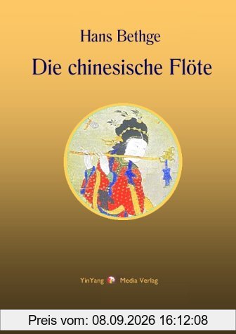 Nachdichtungen orientalischer Lyrik: Die chinesische Flöte. Nachdichtungen chinesischer Lyrik: BD 1