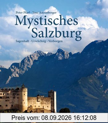 Mystisches Salzburg: Sagenhaft · Urwüchsig · Verborgen