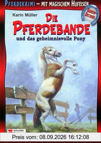 Die Pferdebande und das geheimnisvolle Pony: Mit magischem Hufeisen-Geheimdecoder: BD 3
