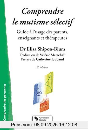 Comprendre le mutisme sélectif : guide à l'usage des parents, enseignants et thérapeutes