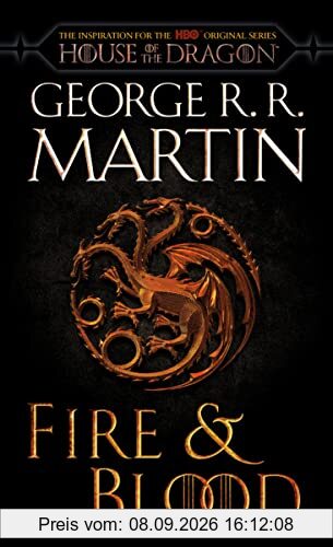 Fire & Blood (HBO Tie-in Edition): 300 Years Before A Game of Thrones (The Targaryen Dynasty: The House of the Dragon)