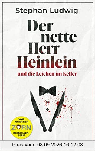 Der nette Herr Heinlein und die Leichen im Keller: Roman | (Ent)spannendes Lesevergnügen vom Autor der Zorn-Serie