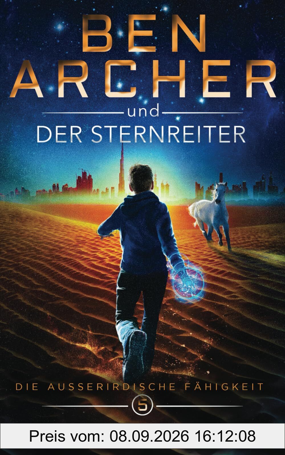 Ben Archer und der Sternreiter: (Die Außerirdische Fähigkeit, Band 5)