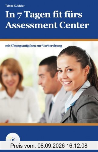 In 7 Tagen fit fürs Assessment Center