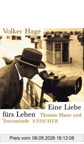 Eine Liebe fürs Leben: Thomas Mann und Travemünde