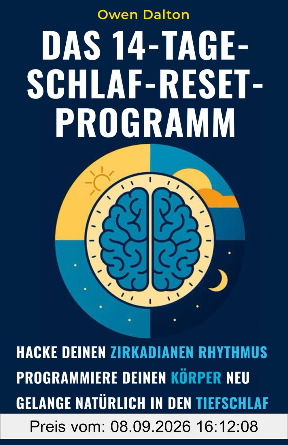 Das 14-Tage-Schlaf-Reset-Programm: Zirkadianen Rhythmus hacken, Körper neu programmieren, natürlich in den Tiefschlaf finden
