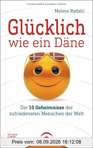 Glücklich wie ein Däne: Die 10 Geheimnisse der zufriedensten Menschen der Welt