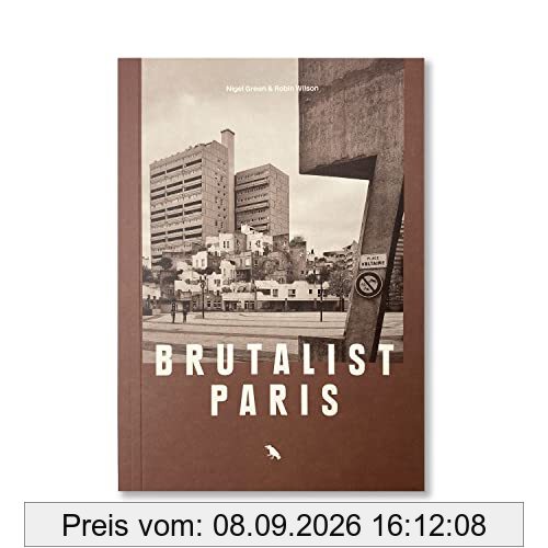 Brutalist Paris: Post-war Brutalist Architecture in Paris and Environs (Blue Crow Media Architecture Maps)