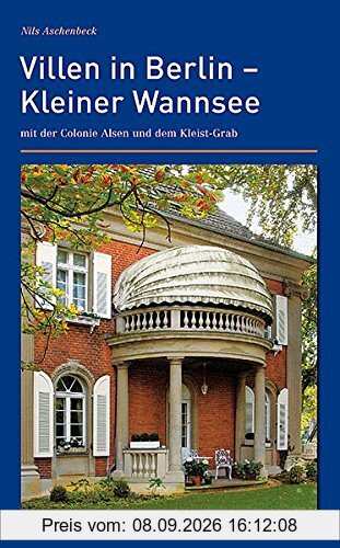 Villen in Berlin - Kleiner Wannsee: mit der Colonie Alsen und dem Kleist-Grab