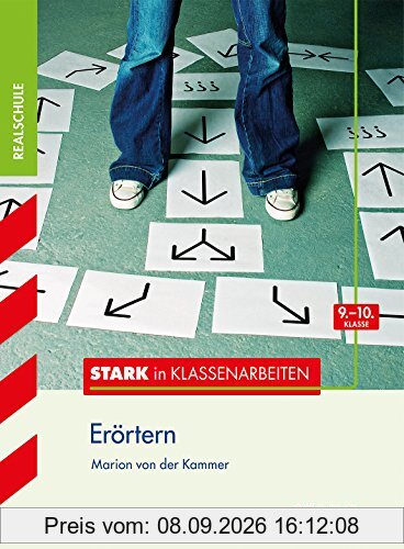 Stark in Klassenarbeiten - Deutsch Erörtern 9./10. Klasse Realschule