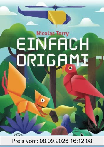Einfach Origami: Faszinierende Figuren im Handumdrehen selbst falten. Das Origami Buch für Kinder und Erwachsene. Liebevolle, detaillierte und verständliche Faltanleitungen + Videoanleitungen