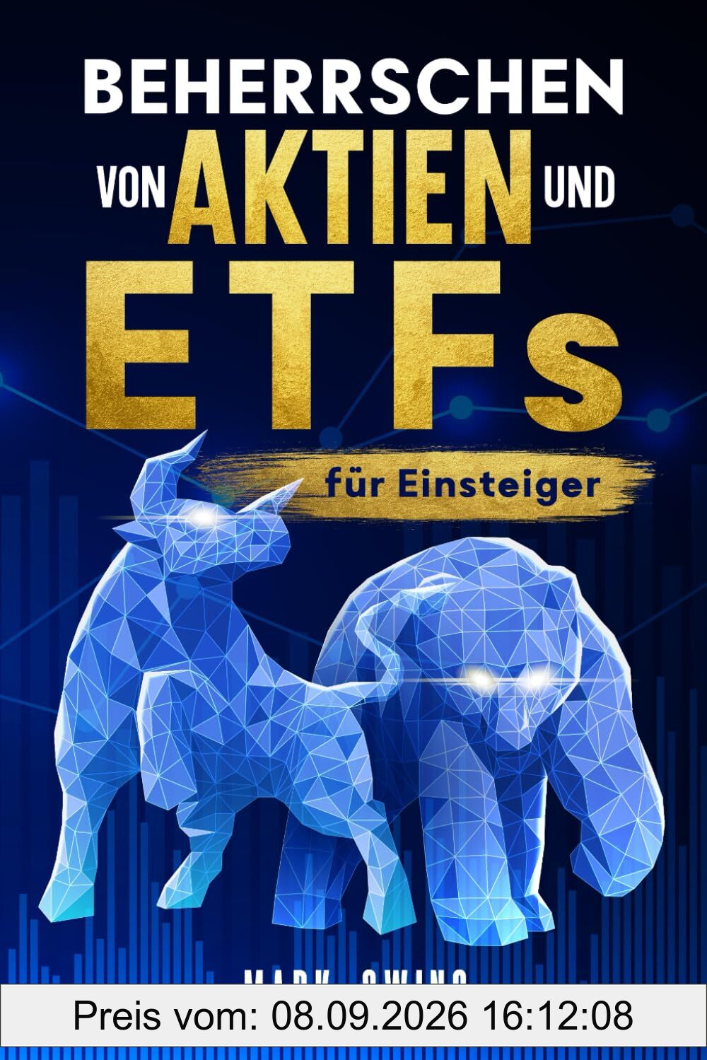 Beherrschen von Aktien und ETFs für Einsteiger: Bauen Sie Ihr Portfolio auf und steigern Sie Ihre Investitionen. Ihre finanzielle Freiheit beginnt hier!