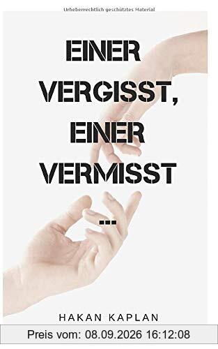 Einer vergisst, einer vermisst: Die besten Texte und Zitate von Hakan Kaplan