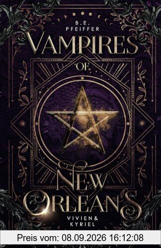 Vampires of New Orleans - Vivien&Kyriel: Sinnliche urban Romantasy im magischen New Orleans zwischen einer Hexe und einem Vampir