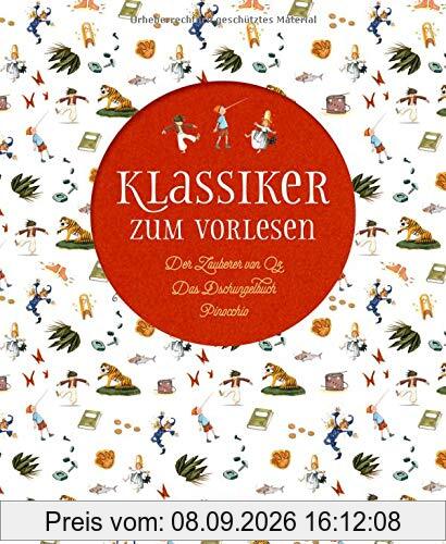 Klassiker zum Vorlesen: Das Dschungelbuch. Der Zauberer von Oz. Pinocchio