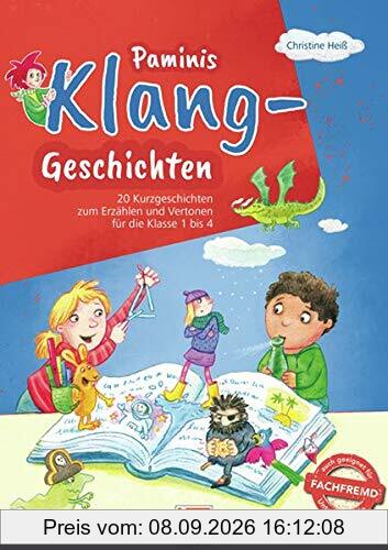 Paminis Klang-Geschichten: 20 Kurzgeschichten zum Erzählen und Vertonen für die Klasse 1 – 4 (PaMina / Musikpraxis in der Grundschule)
