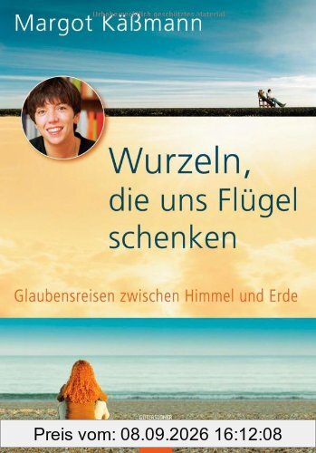 Wurzeln, die uns Flügel schenken: Glaubensreisen zwischen Himmel und Erde