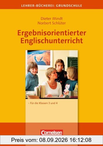 Lehrerbücherei Grundschule: Ergebnisorientierter Englischunterricht: Für die Klassen 3 und 4