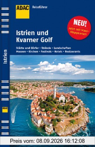 ADAC Reiseführer Kroatische Küste: Istrien und Kvarner Golf: Städte und Dörfer, Strände, Landschaften, Museen, Kirchen, Festivals, Hotels, Restaurants
