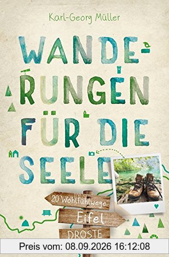 Eifel. Wanderungen für die Seele: 20 Wohlfühlwege