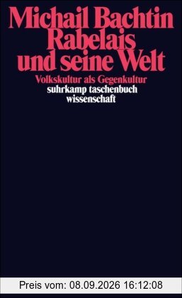 Rabelais und seine Welt: Volkskultur als Gegenkultur (suhrkamp taschenbuch wissenschaft)