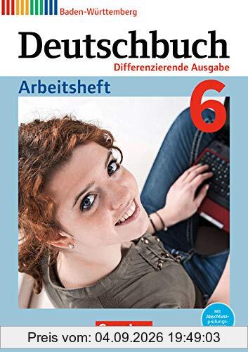 Deutschbuch - Differenzierende Ausgabe Baden-Württemberg - Bildungsplan 2016: Band 6: 10. Schuljahr - Arbeitsheft mit Lösungen