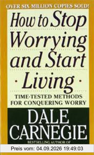 How to Stop Worrying and Start Living