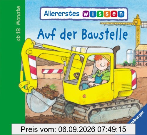 Allererstes Wissen: Auf der Baustelle