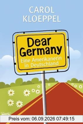 Dear Germany: Eine Amerikanerin in Deutschland
