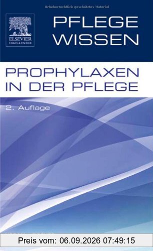 PflegeWissen: Prophylaxen in der Pflege