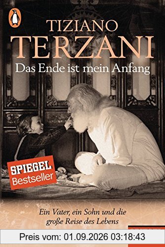 Das Ende ist mein Anfang: Ein Vater, ein Sohn und die große Reise des Lebens - Ein SPIEGEL-Buch
