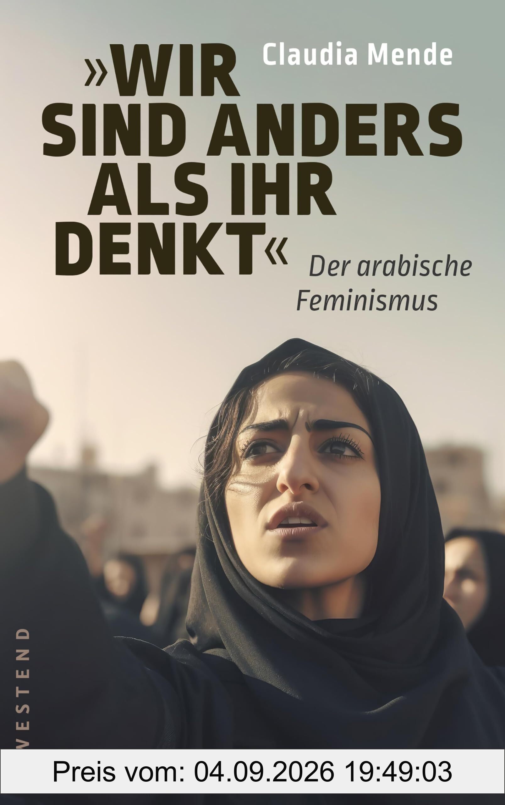Wir sind anders, als ihr denkt: Der arabische Feminismus