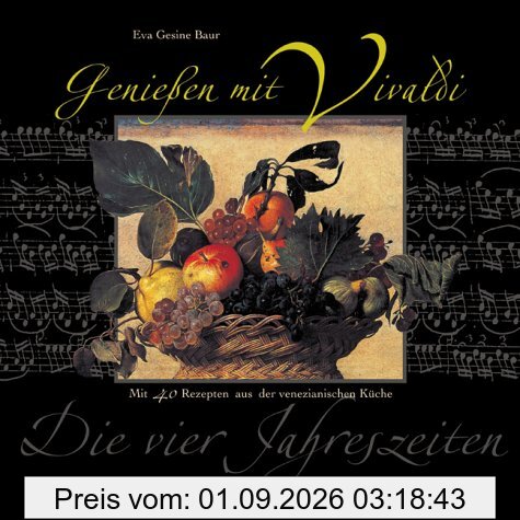 Genießen mit Vivaldi. Mit 60 klassischen Rezepten aus der venezianischen Küche