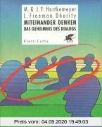 Miteinander denken: Das Geheimnis des Dialogs