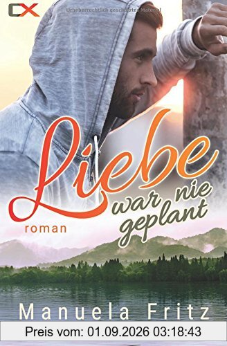 Liebe war nie geplant