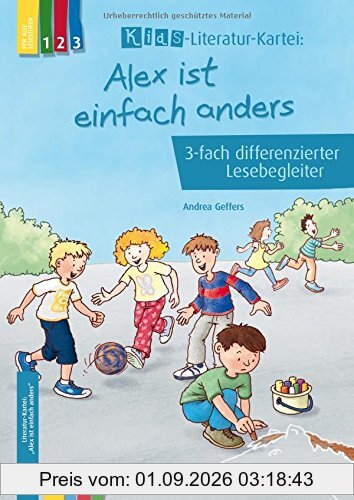 Alex ist einfach anders 3-fach differenzierter Lesebegleiter (KidS - Literatur-Kartei)