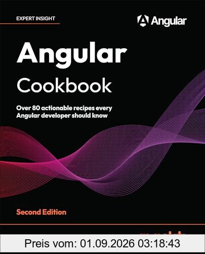 Angular Cookbook: Over 80 actionable recipes every Angular developer should know