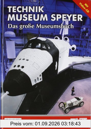 Technik Museum Sinsheim und Speyer: Das große Museumsbuch (mit CD-ROM)