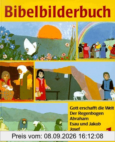 Was uns die Bibel erzählt: Bibelbilderbuch, 5 Bde., Bd.1, Gott erschafft die Welt: Gott erschafft die Welt. Der Regenbogen. Abraham. Esau und Jakob. Josef