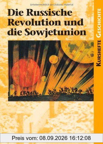 Kurshefte Geschichte: Die Russische Revolution und die Sowjetunion: Schülerbuch
