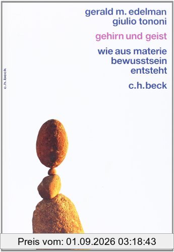 Gehirn und Geist. Wie aus Materie Bewusstsein entsteht.