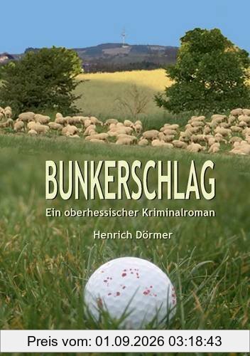 Bunkerschlag: Ein oberhessischer Kriminalroman