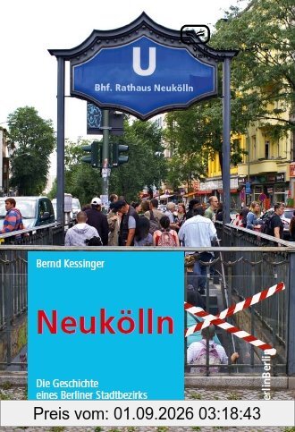 Neukölln: Die Geschichte eines Berliner Stadtbezirks
