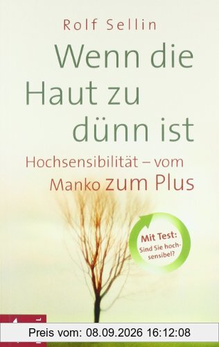 Wenn die Haut zu dünn ist: Hochsensibilität - vom Manko zum Plus