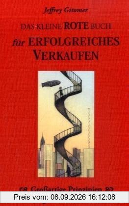 Das kleine rote Buch für erfolgreiches Verkaufen: Großartige Prinzipien für geniale Verkäufer
