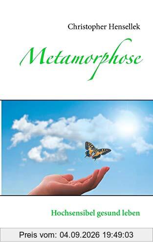 Metamorphose: Hochsensibel gesund leben